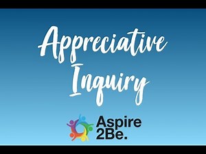 What is 'Appreciative Inquiry'?