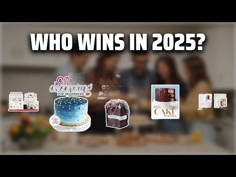 The Top 5 Best Cake Recipe Book in 2025 - Must Watch Before Buying!