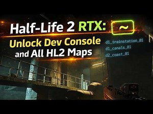 Half-Life 2 RTX: Console Commands & Unlock All HL2 Maps