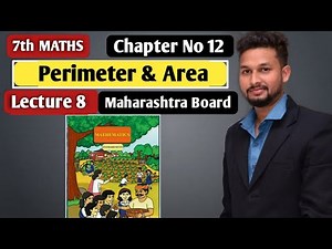 7th maths | Perimeter and Area | Chapter 12 | Lecture 8 | Maharashtra Board |