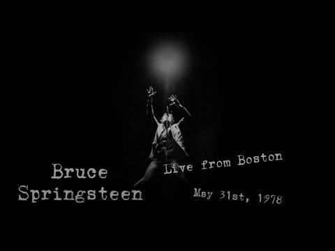Bruce Springsteen - May 31st, 1978 - Live from Boston - Night 3