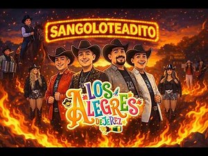 Los Alegres de Jerez - Sangoloteadito (Video Oficial) ESTRENO 2026 👊😉🔥💃🕺🐎