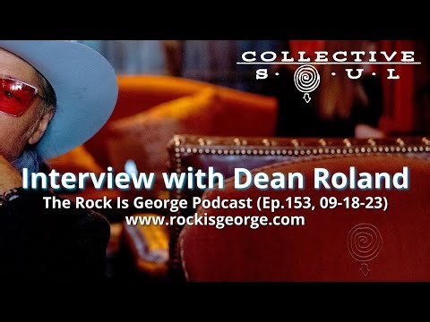 Interview with DEAN ROLAND of COLLECTIVE SOUL (Ep.153, 09-18-23)
