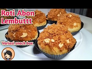 Resep ROTI ABON LEMBUT VARIASI SNACK BOX