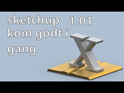sketchup kom i gang : skethup 101 (part 1) [Dansk]