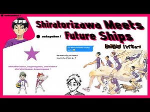 Haikyuu Meets Future Ships • haikyuu texts | Pt 6/6 • Shiratorizawa & Koganegawa