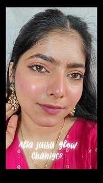 makeup tutorial | Alia Bhatt like glowing makeup #shortsfeed #makeuptutorial #makeup