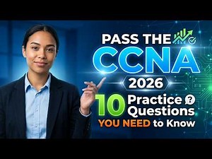 CCNA 200-301 Practice Test 2026 | 10 Key Questions & Explanations (v1.1)