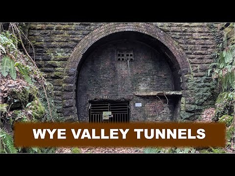 Six Abandoned Railway Tunnels of the Wye Valley