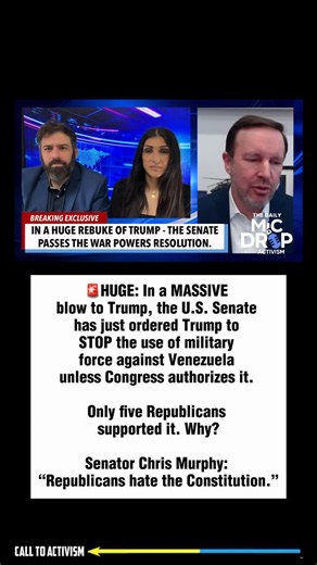 CALL TO ACTIVISM on Instagram: "🚨HUGE: In a MASSIVE blow to Trump, the U.S. Senate has just ordered Trump to STOP the use of military force against Venezuela unless Congress authorizes it. Only five Republicans supported it. Why? Senator Chris Murphy: “Republicans hate the Constitution.” #sharethis #lockhimup #nevertrump #stoptrump #politicalmemes"