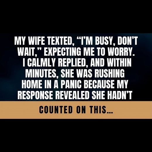She Texted, I’m Busy, Don’t Wait, Expecting Me to Worry. I Sent One Calm Reply—And Within Minutes, She Was Racing Home. She Thought I’d Sit Around Guessing… She Never Expected That. | King of Reddit