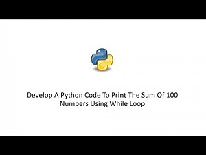 Develop A Python Code To Print The Sum Of 100 Numbers Using While Loop