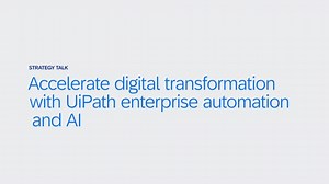 Accelerate digital transformation with UiPath enterprise automation and AI