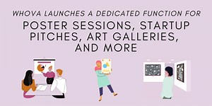Whova Launches a Dedicated Function for Poster Sessions, Startup Pitches, Art Galleries, and More - Whova