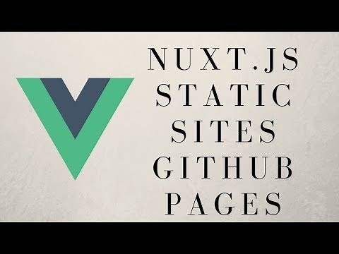 Nuxt.js Static Site Generation With Github Pages Walkthrough