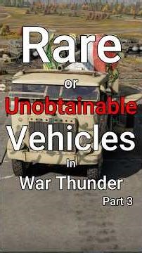 Rare and Unobtainable Vehicles in War Thunder pt3 #warthunder #shorts