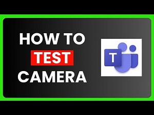 How to Test Camera in Microsoft Teams