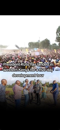 President Ruto's Western Kenya Development Tour