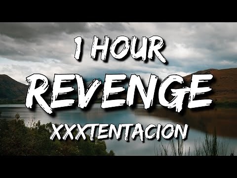 XXXTENTACION - Revenge (Lyrics) 🎵1 Hour | I've dug two graves for us my dear