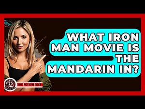 What Iron Man Movie Is The Mandarin In? - The Action Reel