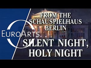 Silent Night, Holy Night (legendary Christmas Concert from Berlin, December 1990)