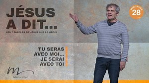 Tu seras avec moi.. Je serai avec toi - Jésus a dit Méditation 28 - Jean-Pierre Civelli - Église M