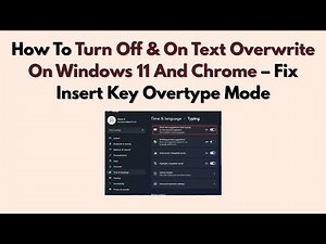 How To Turn Off & On Text Overwrite On Windows 11 And Chrome – Fix Insert Key Overtype Mode