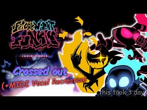 FNF Indie Cross - Crossed Out Vocal Recreation MIDI (FNF Indie Cross Fan-song)