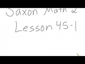 Saxon Math 2 Lesson 45-1