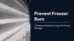 Prevent Freezer Burn 3 Foolproof Rules