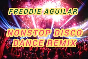Freddie aguilar Nonstop disco Dance remix | bicol bon.tv24