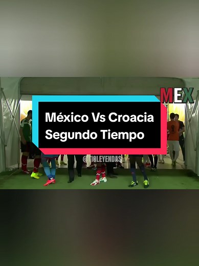 México Vs Croacia: Análisis del Segundo Tiempo