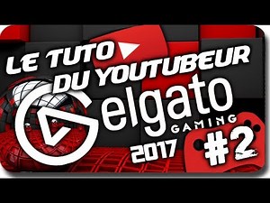 [2020] ENREGISTRER SES GAMEPLAYS CONSOLES EN FULL HD AVEC ELGATO !! | LE TUTO DU YOUTUBEUR #2