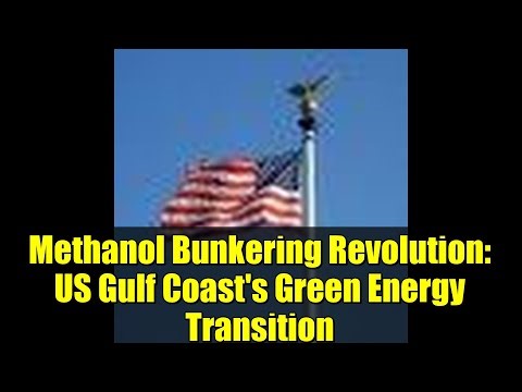 Methanol Bunkering Revolution: US Gulf Coast's Green Energy Transition