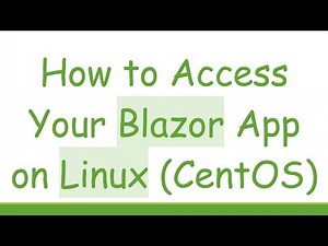 How to Access Your Blazor App on Linux (CentOS)