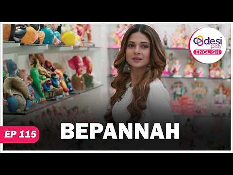 BEPANNAH | Full Episode 115 | That I Love Her | Desi Play-English