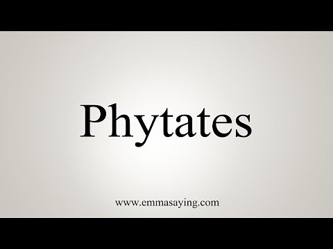 How To Say Phytates