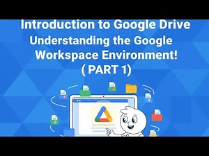 Introduction to Google Drive Understanding the Google Workspace Environment