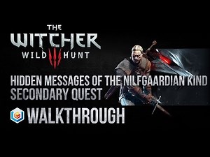The Witcher 3 Wild Hunt Walkthrough Hidden Messages of the Nilfgaardian Kind Secondary Quest Guide
