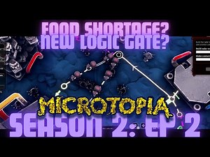 Surviving a Food Crisis and Playing With New Logic Gates in Microtopia