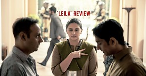 Review: Netflix’s ‘Leila’ Is a Reality Check Like No Other