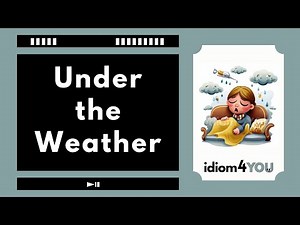 Under the weather (idiom) Learn English idioms with meanings, pictures, and examples)