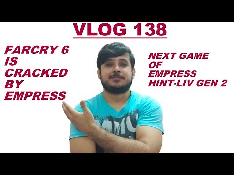 VLOG 138 | FINALLY FAR CRY 6 IS CRACKED BY EMPRESS |