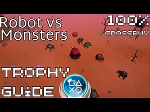 Robot vs Monsters | Easy Cheap Fast Platinum! | 100% Trophy Guide