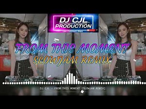 FROM THIS MOMENT SLOWJAM REMIX