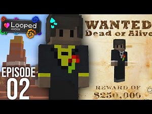 Looped: Episode 2 - WANTED DEAD OR ALIVE?!?