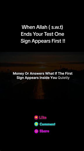 when Allah ( s.w.t) Ends Your Test one sign appears first...islamic reminder #muslim #islamic_video #prophetmuhammad #muslimtiktok #islamicreminder @iloveAllah