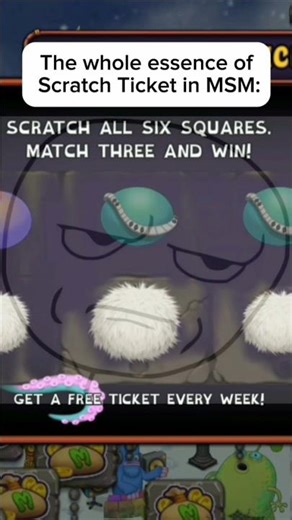 MSM Scratch Ticket be like: #mysingingmonsters #msm #belike