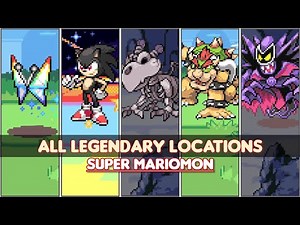 SUPER MARIOMON 1.4.2 - ALL LEGENDARY LOCATIONS
