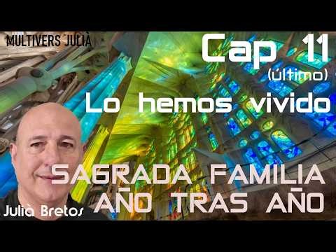 Sagrada Familia, Year After Year. Ch. 11. We've Lived It